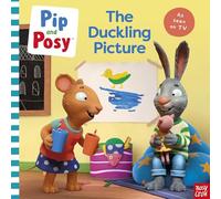 Pip and Posy: The Duckling Picture (A TV tie-in picture book)