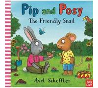 Pip and Posy The Friendly Snail by Camilla Editorial Director Reid Camilla Editorial Director Reid (Auteur)