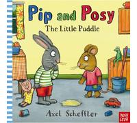 Pip And Posy: The Little Puddle