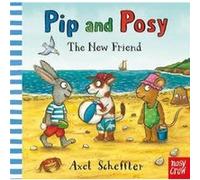 Pip and Posy The New Friend by Camilla Editorial Director Reid Inconnu (Auteur)