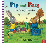 Pip and Posy : The Scary Monster – Nosy Crow
