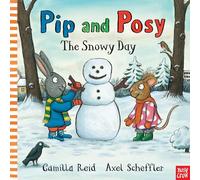 Pip and Posy: The Snowy Day