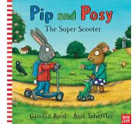 Pip And Posy: The Super Scooter