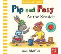 Pip and Posy Where Are You At the Seaside A Felt Flaps Book Pip and Posy Where Are You At the Seaside A Felt Flaps Book (Auteur)
