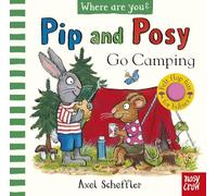 Pip and Posy, Where Are You? Go Camping (A Felt Flaps Book)