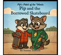 Pip and the Borrowed Skateboard
