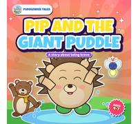 Pip and the Giant Puddle: A Picture Book About Being Brave, One Small Step at a Time