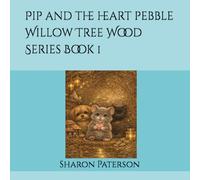 Pip and the heart pebble: Willow Tree Wood Series