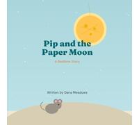 Pip and the Paper Moon: A Bedtime Story