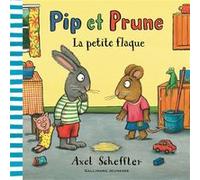 Pip et Prune : La petite flaque Axel Scheffler (Auteur)