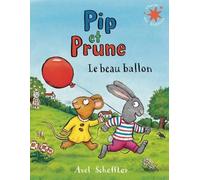 Axel Scheffler – Pip et Prune : Le beau ballon – Poche – Gallimard