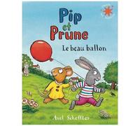 Axel Scheffler – Pip et Prune : Le beau ballon – Poche – Gallimard