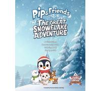 PIP & FRIENDS THE GREAT SNOWFLAKE ADVENTURE: A Winter Story with Coloring Pages & Word Search Activities (Screen-Free Fun for Clever Kids Ages 7-10)