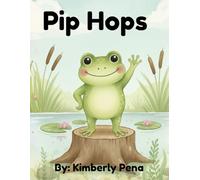 Pip Hops: A Fun First Book on Present Tense Verbs and Subject-Verb Agreement