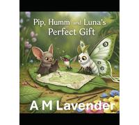 Pip, Humm, and Luna's Perfect Gift