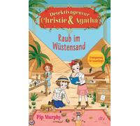 Pip Murphy Karo Detektivagentur Christie & Agatha - Raub im Wüstensand: (Relié)