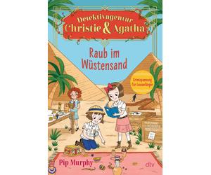 Pip Murphy Karo Detektivagentur Christie & Agatha - Raub im Wüstensand: (Relié)