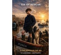 Pip of Redcar: A Life Shaped By The Sea