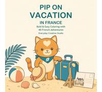 Pip on Vacation in France: Bold & Easy Coloring with 40 Cozy Cat Scenes