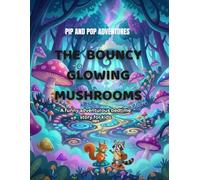 PIP & POP AND THE GLOWING MUSHROOMS