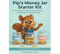 Pip’s Money Starter Kit: Fun Activities to Learn Saving, Spending, Sharing, and Giving!