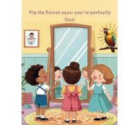 Pip the Parrot says: you’re perfectly fine!