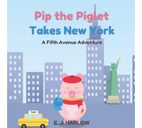 Pip the Piglet: Takes New York