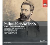 Pipa, Luís - Philipp Scharwenka: Piano Music, Vol. 2