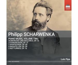 Pipa, Luís - Philipp Scharwenka: Piano Music, Vol. 2