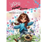 Pipa & Pongo Learn: How things are made