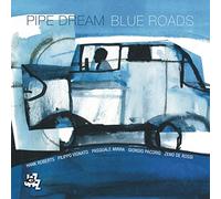 Pipe Dream - Blue Roads [Import]