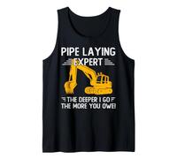 Pipe Laying Expert The Deeper I Go The More You Owe Débardeur