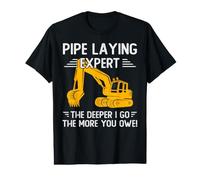 Pipe Laying Expert The Deeper I Go The More You Owe T-Shirt Graphique avec Valeur