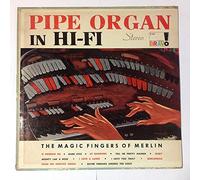 Pipe Organ in Hi-fi the Magic Fingers of Merlin