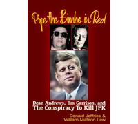 Pipe the Bimbo in Red: Dean Andrews, Jim Garrison and the Conspiracy to Kill JFK