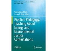 Pipeline Pedagogy Teaching About Energy and Environmental Justice Contestations - Springer Nature Switzerland AG - Springer Nature Switzerland AG - Livre Springer Nature Switzerland AGSpringer Nature 
