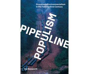 Pipeline Populism: Grassroots Environmentalism in the Twenty-first Century