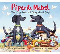 Piper and Mabel: Two Very Wild but Very Good Dogs