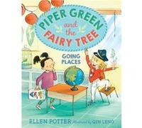 Piper Green and the Fairy Tree Going Places by Ellen Potter Ellen Potter (Auteur)