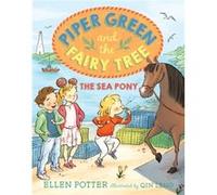 Piper Green and the Fairy Tree The Sea Pony by Ellen Potter Ellen Potter (Auteur)