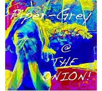 Piper-Grey - Piper-Grey Live at The Onion