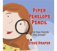 Piper Penelope Pencil Who has hands this small by Steve Draper Steve Draper (Auteur)