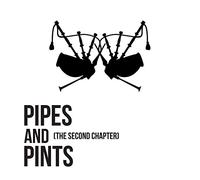 PIPES AND PINTS - THE SECOND CHAPTER