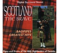 Pipes & Drums 48th Higlanders of Canada - Scotland The Brave: Bagpipes Greatest Hits
