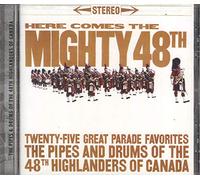 Pipes & Drums of the Fourty-Eighth Highlanders of Canada - Here Comes The Mighty 48th