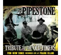 Pipestone - Tribute to The Old Timers: Pow-Wow Songs Recorded Live at Prairie Island