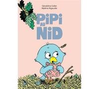 Pipi au nid Géraldine Collet (Auteur), Mylène Rigaudie (Illustration)