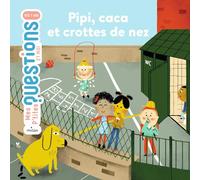 Pipi, caca et crottes de nez