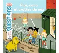 Pipi, caca et crottes de nez Sophie Dussaussois (Auteur), Amélie Falière (Illustration)