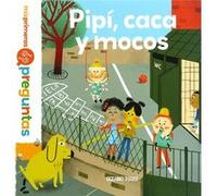 Pipí, Caca Y Mocos Dussaussois, Sophie (Auteur)